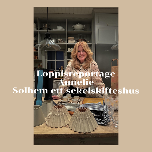 REPORTAGE - loppisinspiratör Annelie, Solhem ett sekelskifteshus