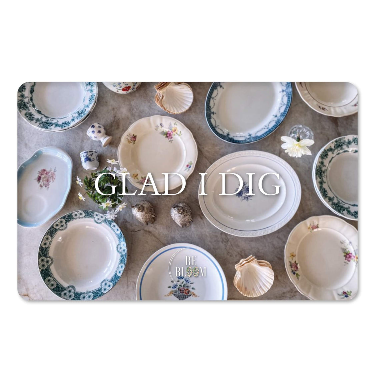 GLAD I DIG
